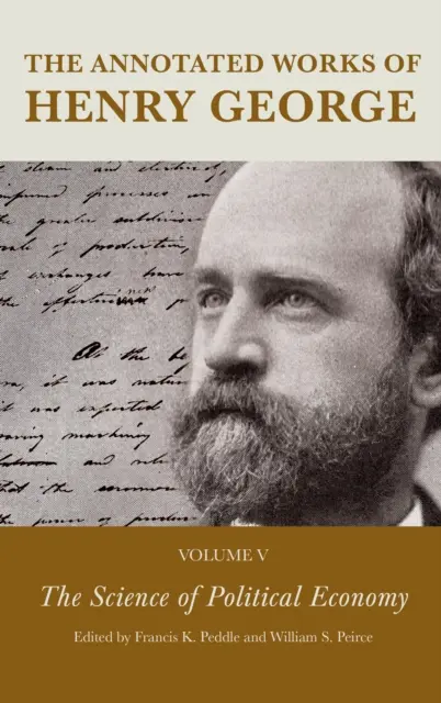 Opatrzone przypisami dzieła Henry'ego George'a: Nauka o ekonomii politycznej - The Annotated Works of Henry George: The Science of Political Economy