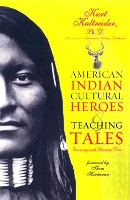 Bohaterowie kultury Indian amerykańskich i opowieści dydaktyczne - American Indian Cultural Heroes and Teaching Tales