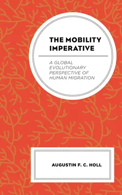 Imperatyw mobilności: Globalna ewolucyjna perspektywa ludzkiej migracji - The Mobility Imperative: A Global Evolutionary Perspective of Human Migration