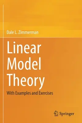 Teoria modeli liniowych: Z przykładami i ćwiczeniami - Linear Model Theory: With Examples and Exercises