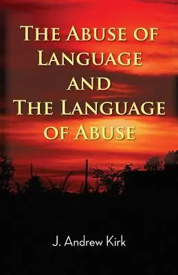 Nadużycie języka i język nadużycia - The Abuse of Language and the Language of Abuse