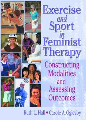 Ćwiczenia i sport w terapii feministycznej: Konstruowanie metod i ocena wyników - Exercise and Sport in Feminist Therapy: Constructing Modalities and Assessing Outcomes