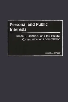 Interesy osobiste i publiczne: Frieda B. Hennock i Federalna Komisja Łączności - Personal and Public Interests: Frieda B. Hennock and the Federal Communications Commission