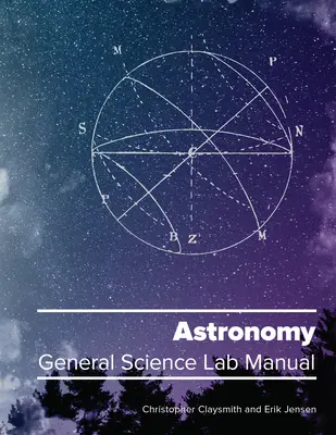 Astronomia: Ogólny podręcznik laboratoryjny - Astronomy: General Science Lab Manual