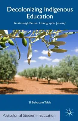 Dekolonizacja rdzennej edukacji: Etnograficzna podróż Amazighów/Berberów - Decolonizing Indigenous Education: An Amazigh/Berber Ethnographic Journey