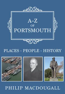 A-Z Portsmouth: Miejsca - Ludzie - Historia - A-Z of Portsmouth: Places-People-History