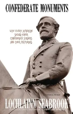 Pomniki Konfederatów: Dlaczego każdy Amerykanin powinien czcić żołnierzy Konfederacji i ich pomniki? - Confederate Monuments: Why Every American Should Honor Confederate Soldiers and Their Memorials