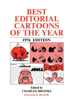 Najlepsze karykatury redakcyjne roku: wydanie z 1976 r. - Best Editorial Cartoons of the Year: 1976 Edition