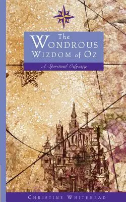The Wondrous Wizdom of Oz: Duchowa odyseja - The Wondrous Wizdom of Oz: A Spiritual Odyssey