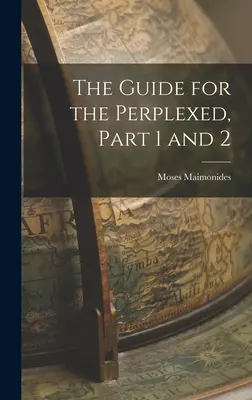 Przewodnik dla zakłopotanych, część 1 i 2 - The Guide for the Perplexed, Part 1 and 2