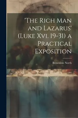 „Bogacz i Łazarz” (Ewangelia Łukasza, s. 19-31) - praktyczne omówienie - 'the Rich Man and Lazarus' (Luke Xvi. 19-31) a Practical Exposition