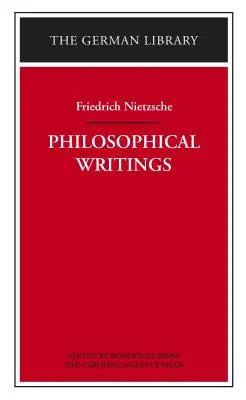 Pisma filozoficzne: Friedrich Nietzsche - Philosophical Writings: Friedrich Nietzsche
