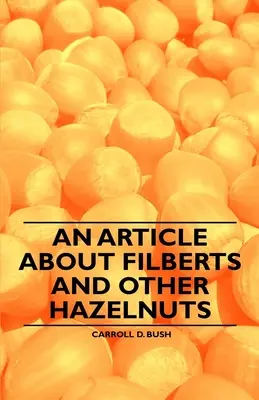 Artykuł o Filbertach i innych orzechach laskowych - An Article about Filberts and Other Hazelnuts