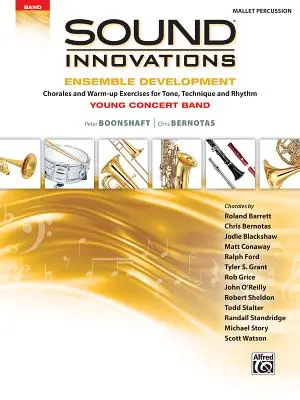 Sound Innovations for Concert Band -- Rozwój zespołu dla młodej orkiestry koncertowej: Chorały i ćwiczenia rozgrzewające dla tonacji, techniki i rytmu (Mal - Sound Innovations for Concert Band -- Ensemble Development for Young Concert Band: Chorales and Warm-Up Exercises for Tone, Technique, and Rhythm (Mal