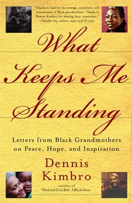 What Keeps Me Standing: Listy od czarnoskórych babć na temat pokoju, nadziei i inspiracji - What Keeps Me Standing: Letters from Black Grandmothers on Peace, Hope and Inspiration