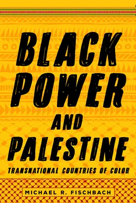 Czarna siła i Palestyna: Ponadnarodowe kraje kolorowe - Black Power and Palestine: Transnational Countries of Color