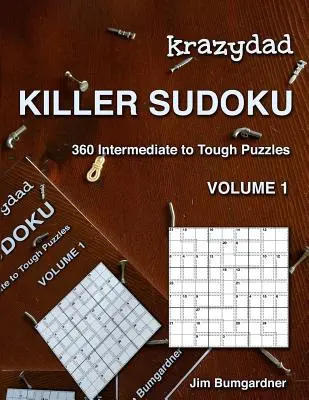 Krazydad Killer Sudoku Tom 1: 360 łamigłówek od średnio zaawansowanych do trudnych - Krazydad Killer Sudoku Volume 1: 360 Intermediate to Tough Puzzles