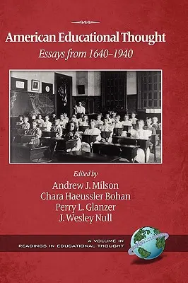 Amerykańska myśl edukacyjna: Eseje z lat 1640-1940 (wydanie 2) (Hc) - American Educational Thought: Essays from 1640-1940 (2nd Edition) (Hc)