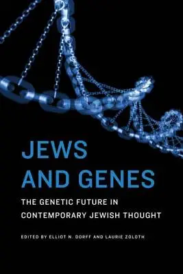 Żydzi i geny: Genetyczna przyszłość we współczesnej myśli żydowskiej - Jews and Genes: The Genetic Future in Contemporary Jewish Thought