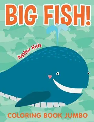 Duża ryba! Kolorowanka Jumbo - Big Fish!: Coloring Book Jumbo