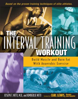 Trening interwałowy: Buduj mięśnie i spalaj tłuszcz dzięki ćwiczeniom beztlenowym - The Interval Training Workout: Build Muscle and Burn Fat with Anaerobic Exercise