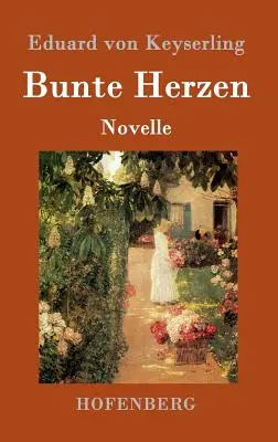 Bunte Herzen: Powieść - Bunte Herzen: Novelle