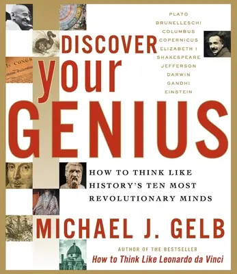 Odkryj swój geniusz: jak myśleć jak dziesięć najbardziej rewolucyjnych umysłów w historii - Discover Your Genius: How to Think Like History's Ten Most Revolutionary Minds