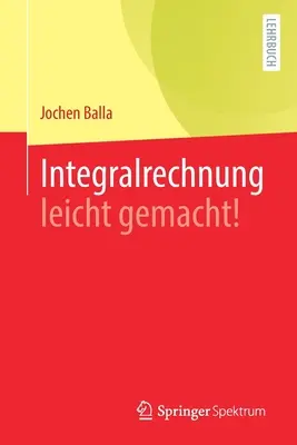 Integralrechnung Leicht Gemacht!