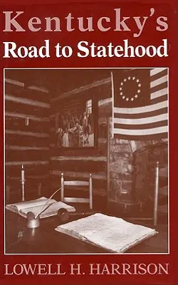 Droga Kentucky do państwowości - Kentucky's Road to Statehood