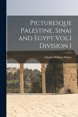 Malownicza Palestyna, Synaj i Egipt, tom 1, dział 1 - Picturesque Palestine, Sinai and Egypt Vol.1 Division 1