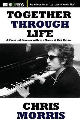 Razem przez życie: Osobista podróż z muzyką Boba Dylana - Together Through Life: A Personal Journey with the Music of Bob Dylan