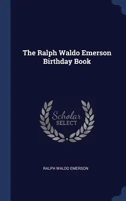 Księga urodzinowa Ralpha Waldo Emersona - The Ralph Waldo Emerson Birthday Book