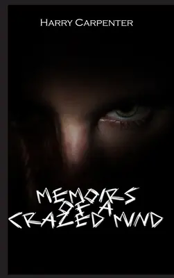 Wspomnienia szalonego umysłu - Memoirs of a Crazed Mind