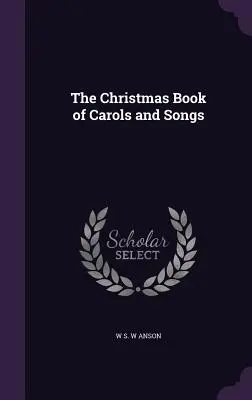 Świąteczna księga kolęd i pieśni - The Christmas Book of Carols and Songs