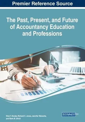 Przeszłość, teraźniejszość i przyszłość edukacji i zawodów księgowych - The Past, Present, and Future of Accountancy Education and Professions