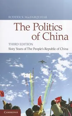 The Politics of China: Sześćdziesiąt lat Chińskiej Republiki Ludowej - The Politics of China: Sixty Years of the People's Republic of China