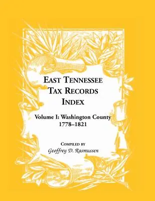 Indeks rejestrów podatkowych East Tennessee, tom I: hrabstwo Washington, 1778-1821 - East Tennessee Tax Records Index Volume I: Washington County, 1778-1821