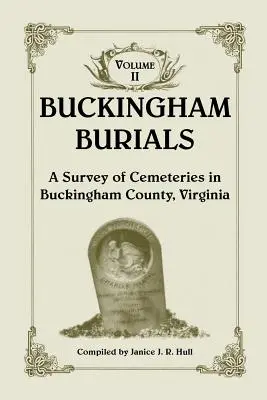 Buckingham Burials, badanie cmentarzy w hrabstwie Buckingham w stanie Wirginia: Tom 2 - Buckingham Burials, a Survey of Cemeteries in Buckingham County, Virginia: Volume 2