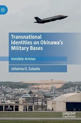 Ponadnarodowe tożsamości w bazach wojskowych na Okinawie: Niewidzialne armie - Transnational Identities on Okinawa's Military Bases: Invisible Armies