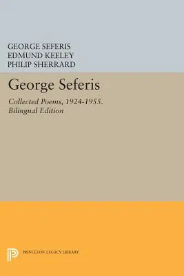 George Seferis: Wiersze zebrane, 1924-1955. Wydanie dwujęzyczne - Wydanie dwujęzyczne - George Seferis: Collected Poems, 1924-1955. Bilingual Edition - Bilingual Edition