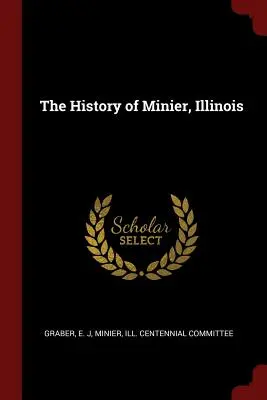 Historia miasta Minier w stanie Illinois - The History of Minier, Illinois