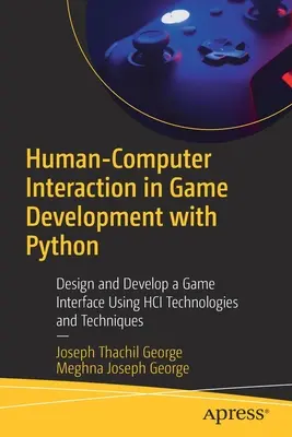 Interakcja człowiek-komputer w tworzeniu gier w Pythonie: Projektowanie i tworzenie interfejsów gier z wykorzystaniem technologii i technik HCI - Human-Computer Interaction in Game Development with Python: Design and Develop a Game Interface Using Hci Technologies and Techniques