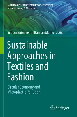 Zrównoważone podejście do tekstyliów i mody: Gospodarka o obiegu zamkniętym i zanieczyszczenie mikroplastikami - Sustainable Approaches in Textiles and Fashion: Circular Economy and Microplastic Pollution
