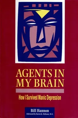 Agenci w moim mózgu: jak przetrwałem depresję maniakalną - Agents in My Brain: How I Survived Manic Depression