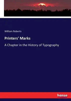 Znaki drukarskie: Rozdział w historii typografii - Printers' Marks: A Chapter in the History of Typography