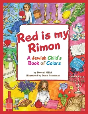 Czerwony jest mój Rimon: Księga kolorów żydowskiego dziecka - Red is my Rimon: A Jewish Child's Book of Colors