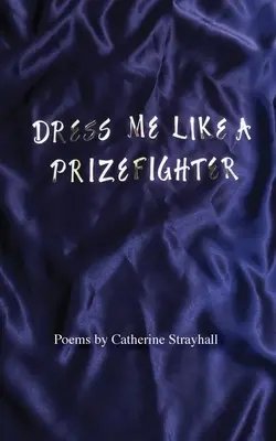 Ubierz mnie jak wojownika - Dress Me Like a Prizefighter