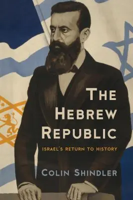 Republika Hebrajska: Powrót Izraela do historii - The Hebrew Republic: Israel's Return to History