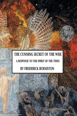 Przebiegły sekret mądrych: Odpowiedź na ducha czasów - The Cunning Secret of the Wise: A Response to the Spirit of the Times