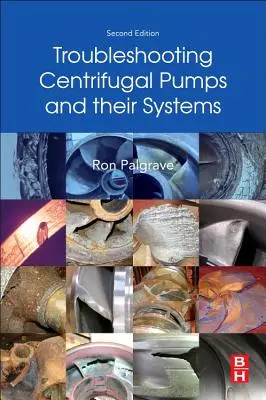 Rozwiązywanie problemów z pompami odśrodkowymi i ich systemami - Troubleshooting Centrifugal Pumps and Their Systems